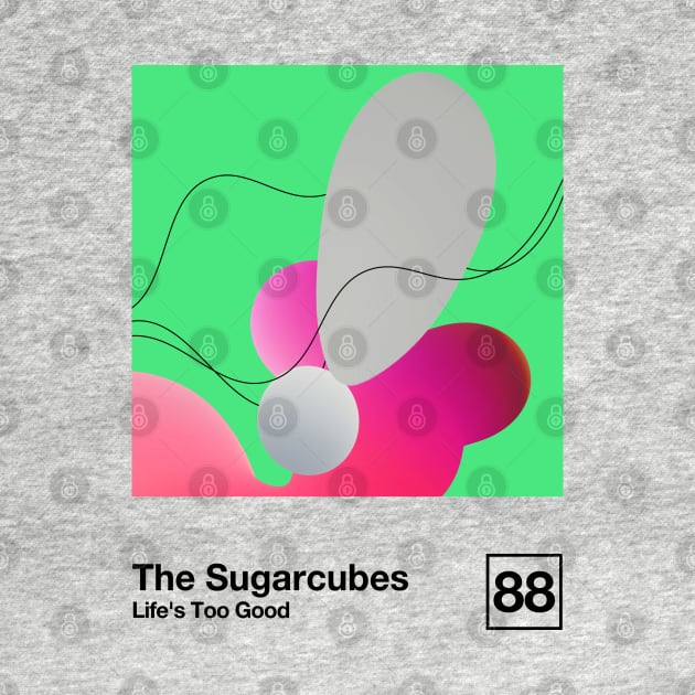 Life's Too Good / Minimalist Style Graphic Fan Artwork by saudade